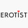 Erotist